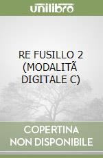RE FUSILLO 2 (MODALITÃ  DIGITALE C) libro