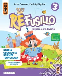 Re Fusillo. Imparo e mi diverto. Con Letture, Grammatica, Matematica, Discipline, Biblioteca di classe. Per la Scuola elementare. Con e-book. Con espansione online. Vol. 3