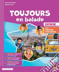 Toujours en balade. En poche. Con Apprendre pour tous, Prépare ton avenir. Per la Scuola media. Con e-book. Con espansione online libro