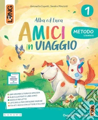 Amici in viaggio. Amici in viaggio. Metodo Stampato. Con Letture, Matematica, Discipline, Quaderno di scrittura, Accoglienza, Arte e musica, Alfabetiere, Letterine. Per la Scuola elementare. Con e-book. Con espansione online. Vol. 1