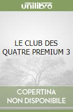 LE CLUB DES QUATRE PREMIUM 3 libro