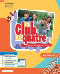 Club des quatre. Langue, compétences, action. En poche. Per la Scuola media. Con e-book. Con espansione online (Le)