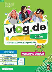 Vlog.de Grün. Ein Deutschkurs für Jugendliche. Vol. Unico. Per la Scuola media. Con e-book. Con espansione online libro