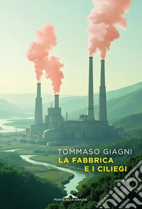La fabbrica e i ciliegi libro
