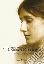 Momenti di essere. Scritti autobiografici