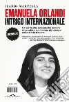 Emanuela Orlandi, intrigo internazionale libro di Martella Ilario Salvatore