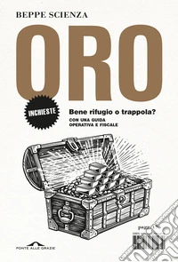 Oro. Bene rifugio o trappola? libro