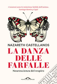 La danza delle farfalle. Neuroscienza del respiro libro