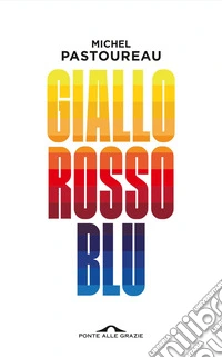 Giallo rosso blu libro
