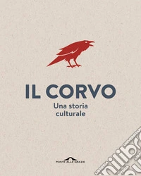 Il corvo. Una storia culturale libro