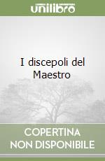 I discepoli del Maestro libro