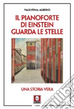 Il pianoforte di Einstein guarda le stelle libro