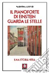 Il pianoforte di Einstein guarda le stelle libro