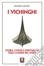 Vichinghi. Storia, civiltà e spiritualità degli Uomini del Nord libro