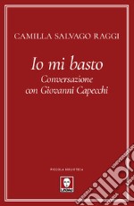 Io mi basto. Conversazione con Giovanni Capecchi libro