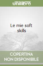 Le mie soft skills libro