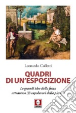 Quadri di un'esposizione. Le grandi idee della fisica attraverso 33 capolavori della pittura