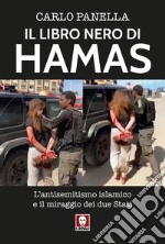 Il libro nero di Hamas. L'antisemitsmo islamico e il miraggio dei due Stati libro