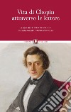 Vita di Chopin attraverso le lettere libro