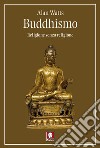 Buddhismo. Religione senza religione libro