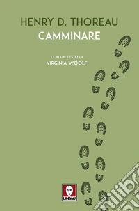Camminare. Con un testo di Virginia Woolf