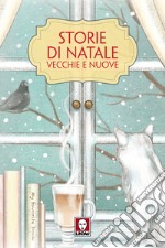 Storie di Natale vecchie e nuove libro