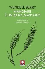 Mangiare è un atto agricolo libro