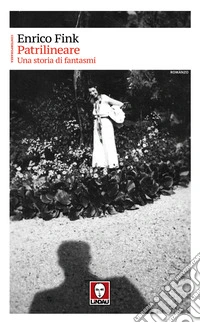 Patrilineare. Una storia di fantasmi libro