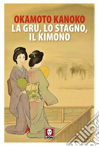 La gru lo stagno il kimono libro
