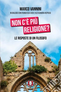 Non c'è più religione? Le risposte di un filosofo libro