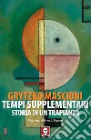 Tempi supplementari. Storia di un trapianto libro