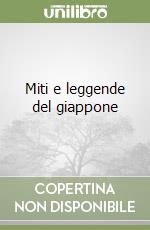 Miti e leggende del giappone libro