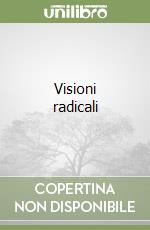 Visioni radicali libro