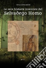 Le vere historie inventate del Selvadego Homo