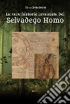 Le vere historie inventate del Selvadego Homo libro