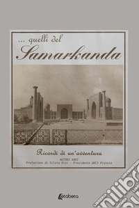 ...Quelli del Samarkanda. Ricordi di un'avventura libro