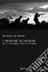 L'immane ecatombe. Storia e dinamiche della Grande Guerra libro