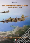 I bombardamenti alleati in Italia 1943-1945. Cronologia di una guerra aerea libro di Canini Enrico