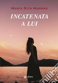 Incatenata a lui libro