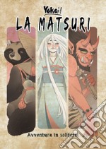 La Matsuri. Avventura in solitaria libro