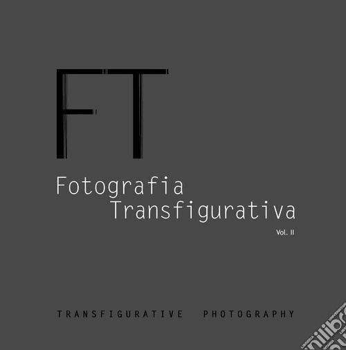 Fotografia transfigurativa. Vol. 2