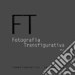 Fotografia transfigurativa. Vol. 2 libro