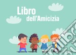 Libro dell'amicizia libro