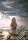 Antica marineria libro di Ammendolia Giovanni Barucci Sandro