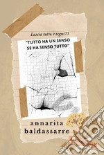 Tutto ha un senso se ha senso tutto. La via della verità libro