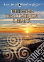 Bretagna tra leggenda e realtà