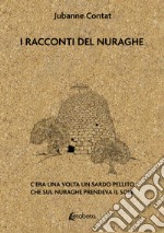 I racconti del Nuraghe. C'era una volta un sardo pellito che sul nuraghe prendeva il sole