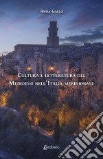 Cultura e letteratura del Medioevo nell'Italia meridionale libro