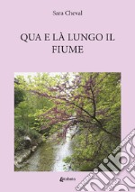 Qua e là lungo il fiume