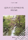 Qua e là lungo il fiume libro